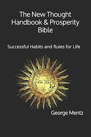 The New Thought Handbook & Prosperity Bible