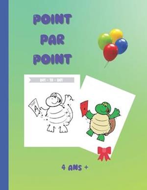 POINT PAR POINT - 4 ans et +