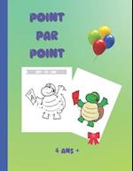 POINT PAR POINT - 4 ans et +