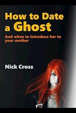 How to Date a Ghost
