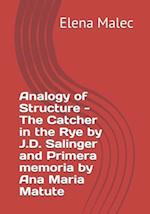 Analogy of Structure - The Catcher in the Rye by J.D. Salinger and Primera memoria by Ana Maria Matute