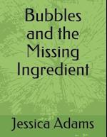 Bubbles and the Missing Ingredient