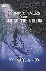 Morbid Tales from Behind the Mirror