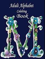 Adult Alphabet Coloring Book: A Stress Relieving Alphabetical Coloring Book for Adults and Children 