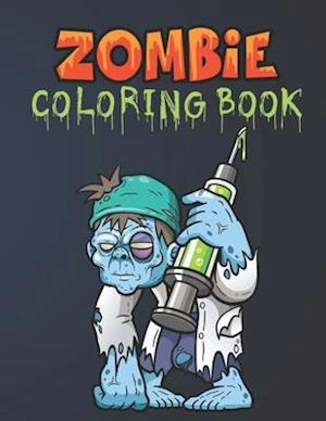 Zombie Coloring Book: Everyone Coloring Book For Adults, Teens, and Zombie Lover Gorgeous Zombie, Relaxing and Inspiration