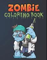 Zombie Coloring Book: Everyone Coloring Book For Adults, Teens, and Zombie Lover Gorgeous Zombie, Relaxing and Inspiration 