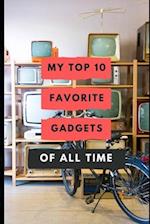 My Top 10 Favorite Gadgets Of All Time