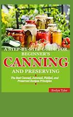 A Step-By-Step Guide For Beginner's Canning And Preserving