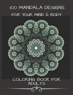 100 Mandala Designs for Your Mind & Body