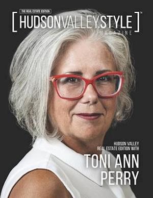 Hudson Valley Style Magazine - Hudson Valley Real Estate with Toni Perry