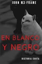 En Blanco Y Negro