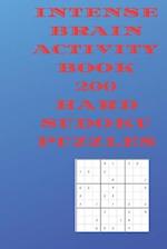 Intense Brain Activity Book 200 Hard Sudoku Puzzles