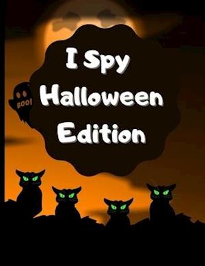 I Spy Halloween Edition: A Fantastic and Unique I spy halloween book for kids