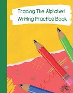 Tracing The Alphabet, Writing Practice Book