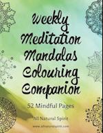 Weekly Meditation Mandalas Colouring Companion: 52 Mindful Pages 