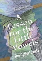 A Lesson for the Little Vowels