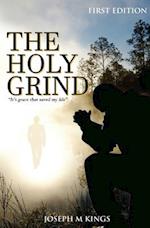 The Holy Grind