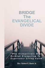 BRIDGE The EVANGELICAL DIVIDE