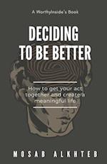 Deciding to be Better