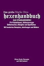 Das große Mario Otto Hexenhandbuch - DAS STANDARDWERK! Für Kräuterhexen, Selbstversorger und Selbermacher, Allergiker und Sparfüchse