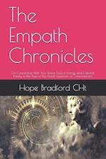 The Empath Chronicles: On Connecting With Your Divine Source Energy and Celestial Family in the Age of the Great Expansion of Consciousness 