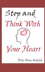Stop and Think With Your Heart