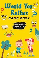 Would You Rather Game Book For Kids ages 6-12