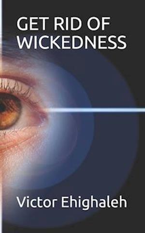 Get Rid of Wickedness