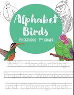 Alphabet Birds Handwriting Workbook: Alphabet handwriting practice and coloring book for preschool to second grade 