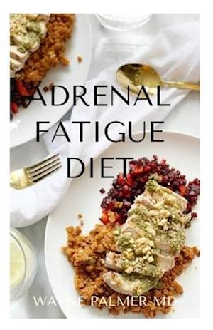 Adrenal Fatigue Diet