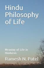 Hindu Philosophy of Life: Meaning of Life in Hinduism 