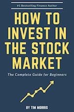 How to Invest in the Stock Market: The Complete Guide for Beginners 
