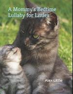 A Mommy's Bedtime Lullaby for Littles