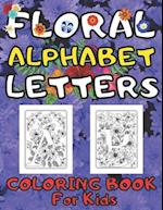 Floral Alphabet Letters Coloring Book for Kids