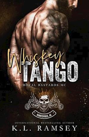 Whiskey Tango : Royal Bastards MC: Huntsville Chapter Book 2