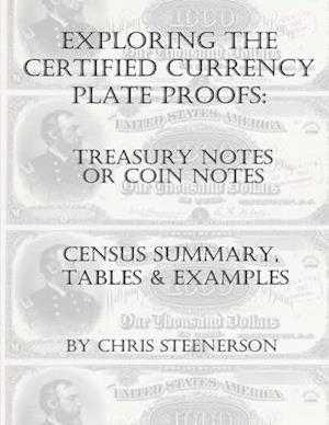 Exploring the Certified Currency Plate Proofs - Treasury or Coin Notes