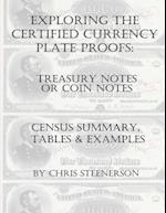 Exploring the Certified Currency Plate Proofs - Treasury or Coin Notes