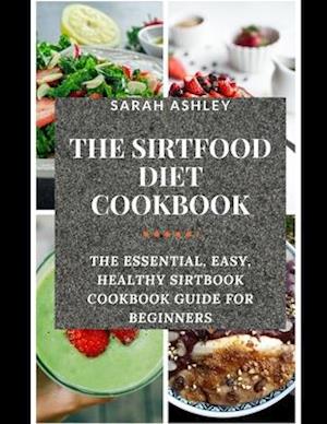 The Sirtfood Diet Cookbook