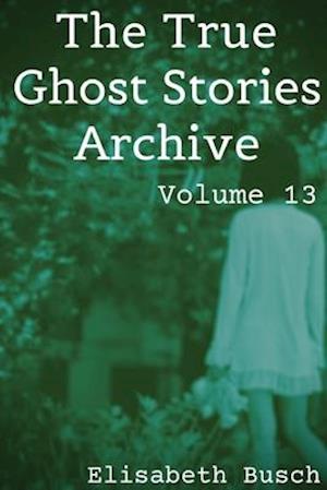 The True Ghost Stories Archive