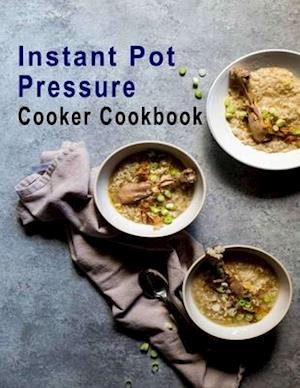 Instant Pot Pressure Cooker Cookbook