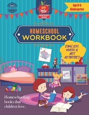 Homeschool Workbook Age 5-6 Kindergarten: A workbook of English, Math & Art activities for homeschooling kids aged 5-6 (Kindergarten)