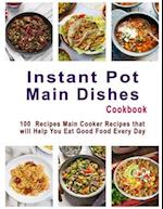 Instant Pot Main Dishes Cookbook