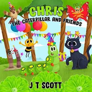 Chris the Caterpillar and Friends