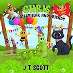 Chris the Caterpillar and Friends