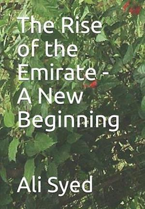 The Rise of the Emirate - A New Beginning