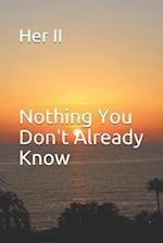 Nothing You Don't Already Know 