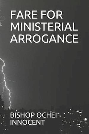 Fare for Ministerial Arrogance