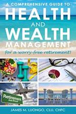 A Comprehensive Guide to Health and Wealth Management for a Worry-Free Retirement