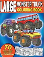 Large Monster Truck Coloring Book: For Boys and Girls Who Love Monster Truck - Kids Ages 3-5 and 4-8 (70 Full Coloring Pages) 
