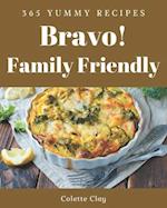 Bravo! 365 Yummy Family Friendly Recipes